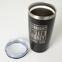 Straight Outta Money Dance Dad Tumbler