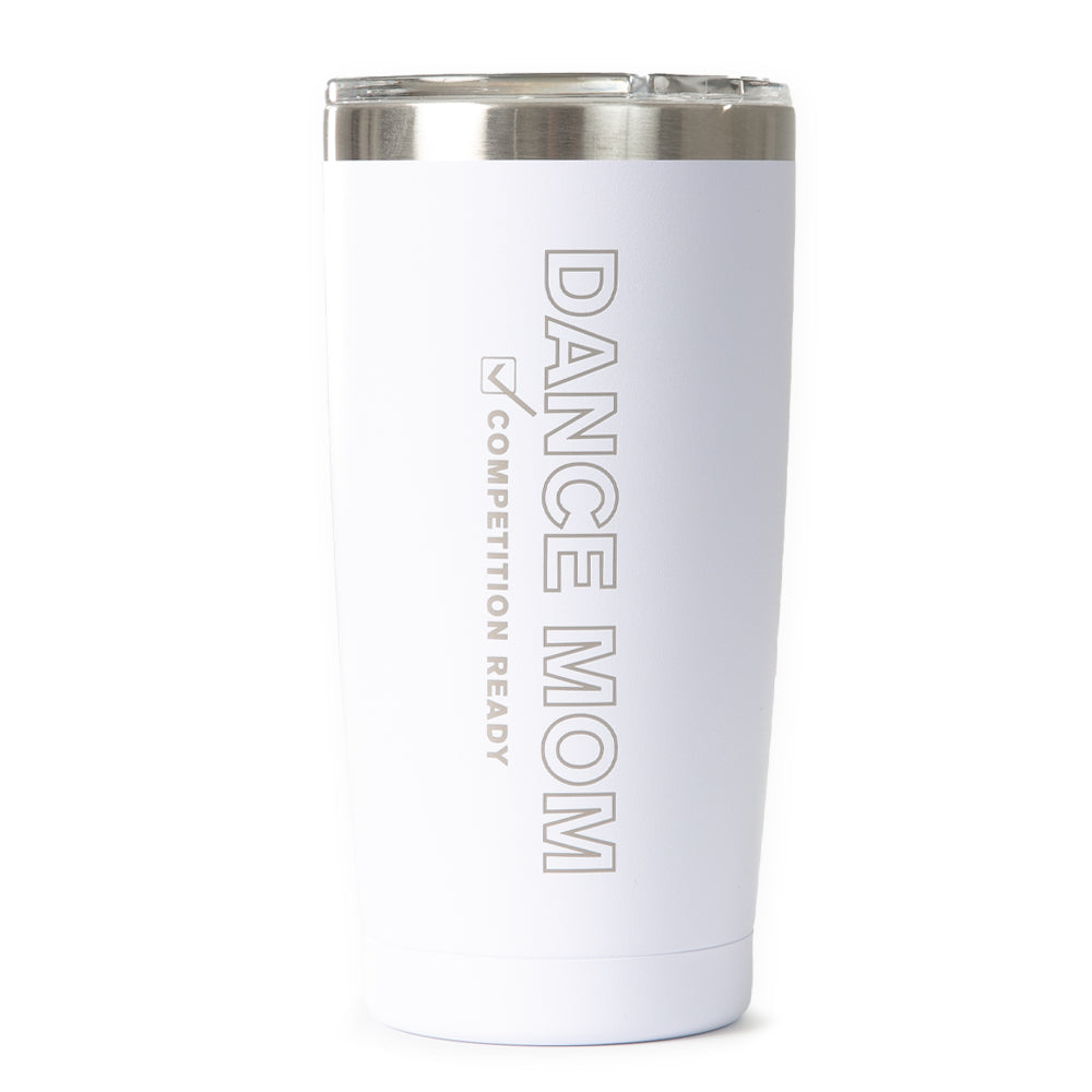 Dance Mom Competition Ready Tumbler