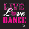 "Live, Love, Dance Tee"