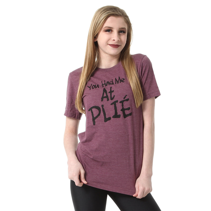 You Had Me At Plie Tee