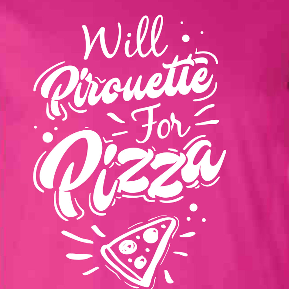 Will Pirouette For Pizza Tee