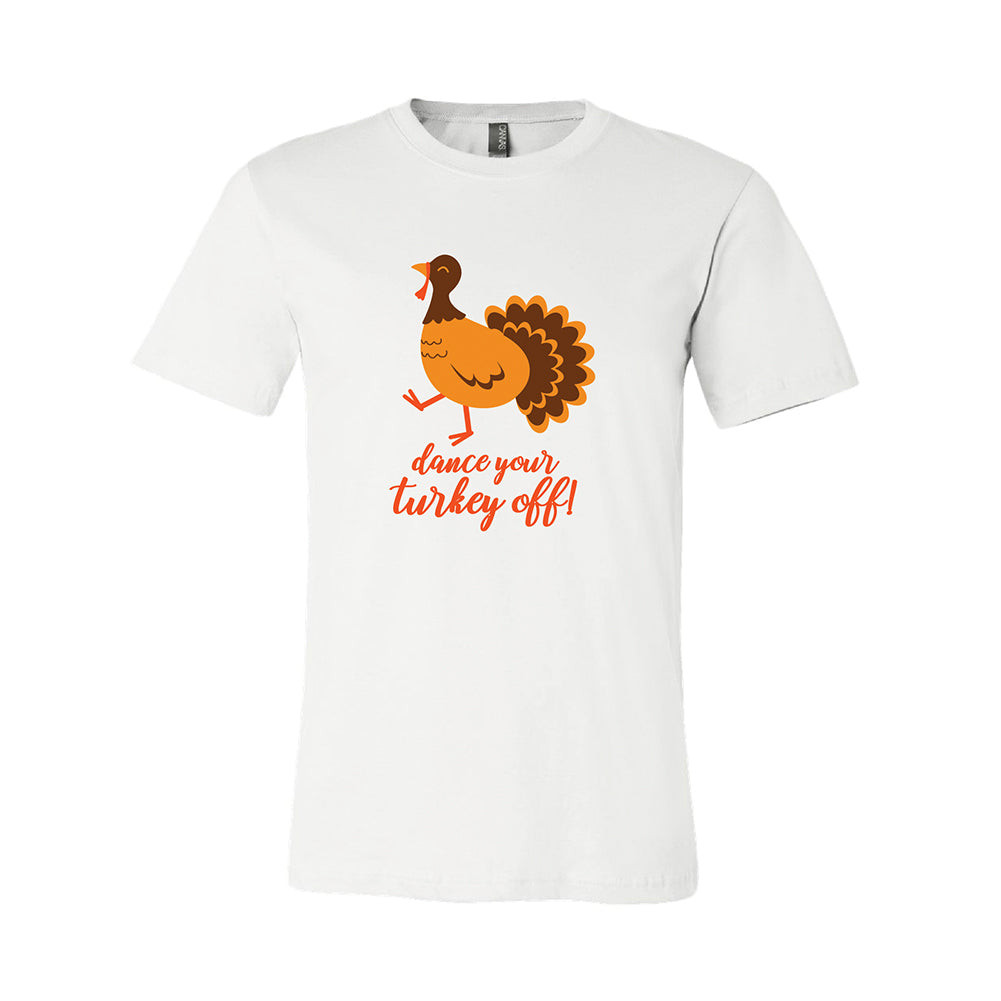 Dance Your Turkey Off Tee